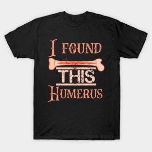 I Find This Rather Humerus T-Shirt